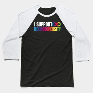 I Support Neurodiversity Baseball T-Shirt